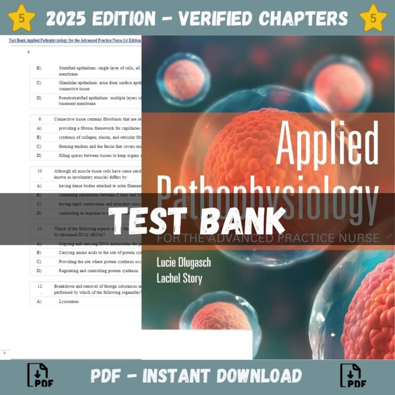 Test bank - Applied Pathophysiology for the Advanced Practice Nurse, 1st Edition (Dlugasch, 2020)