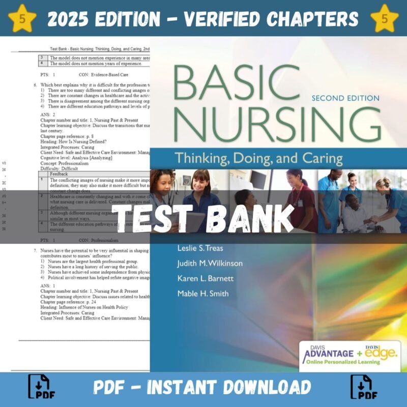 Test Bank - Basic Nursing Thinking, Doing, and Caring, 2nd edition (Treas, 2018)