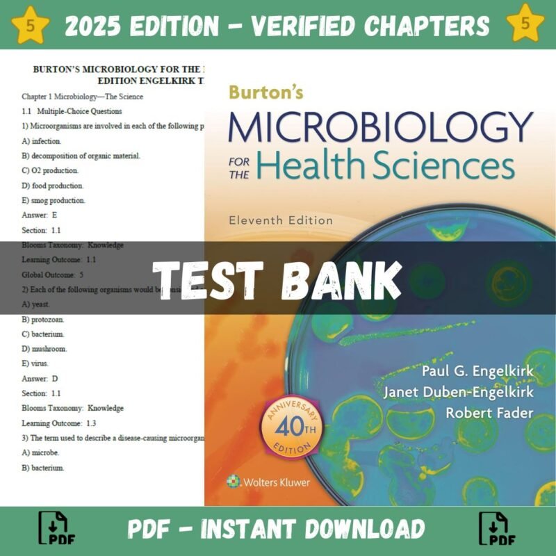 Test bank - Burton’s Microbiology for the Health Sciences 11th Edition (Engelkirk, 2022)