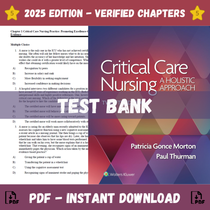 Test Bank - Critical Care Nursing- A Holistic Approach, 12th Edition (Morton Fontaine, 2024)